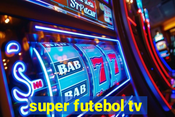super futebol tv